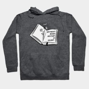 without books history is silent Hoodie